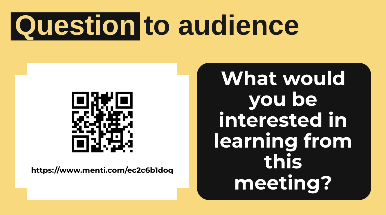 Audience poll slide with QR code: what would you be interested in learning from this meeting?